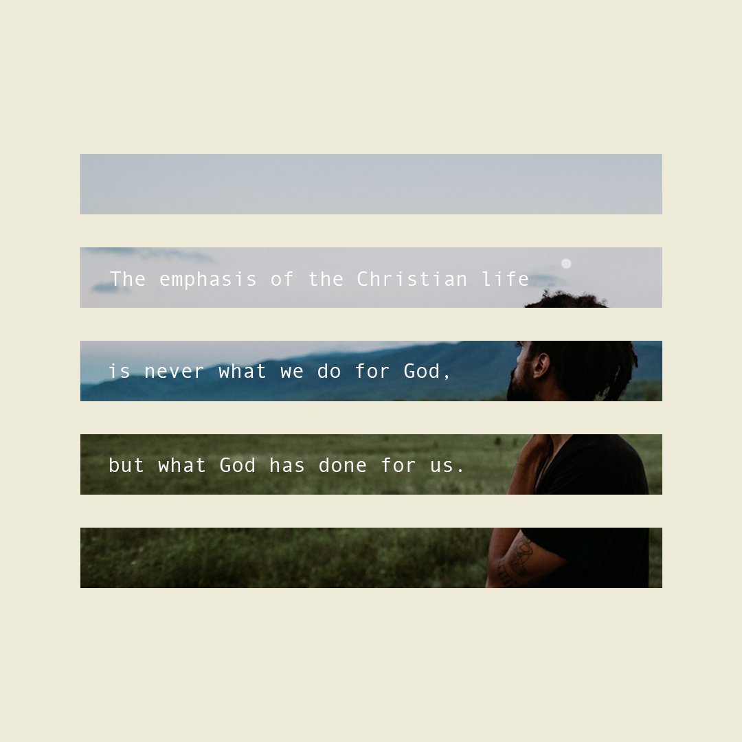 levilusko's tweet photo. The emphasis of the Christian life is never what we do for God, but what God has done for us. https://t.co/hYFCVZBVYV