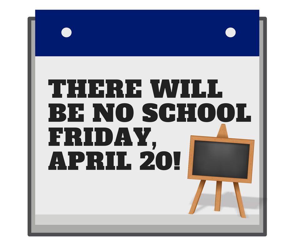 Walker County Schools will be closed Friday, April 20th.