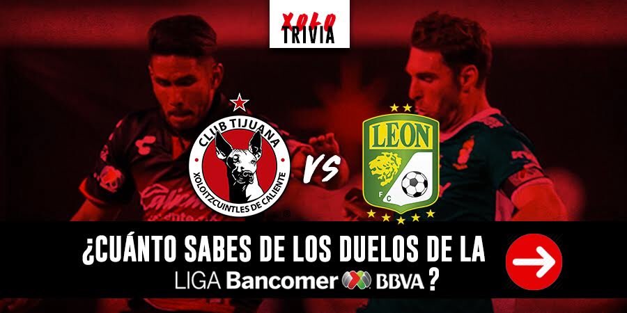 🗣¡Ya está aquí la #XoloTrivia de la semana! Demuestra cuánto sabes de nuestros duelos vs <a href="/clubleonfc/">Club León</a> 

¿Aceptas el reto? 😏🤔 
#AhPerro #FuerzaTijuas