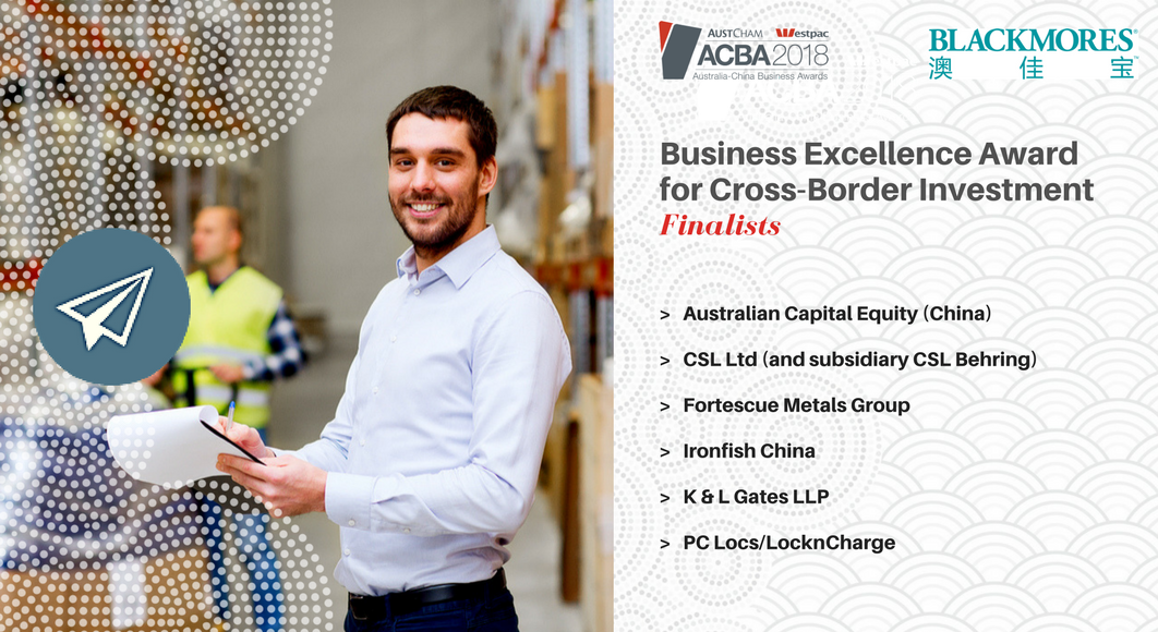 AustChamSH's tweet photo. Congratulations to finalists in the Business Excellence Award for Cross-Border Investment Ace Equity, @CSLBehring @FortescueNews, Ironfish, @KLGates and @pclocs, sponsored by @Blackmores #ACBA2018 #ausbiz https://t.co/kv52SYoJZ2