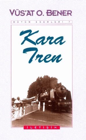 Kara Tren,Vusat O.Bener’in romanıdır.