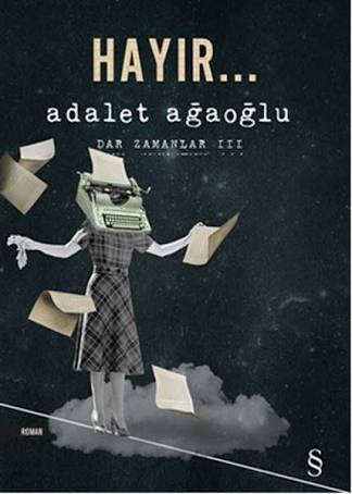Hayır,Adalet Ağaoğlu’nun romanıdır.
