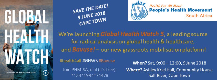 PHMSA1's tweet photo. Please Save the Date! On 9 June, PHM-SA is launching #GHW5 Global Health Watch 5 (https://t.co/eYB1uipAbp) &amp; our new #Bavuse! mobilisation platform in Cape Town. We'll also be mobilising towards the #PHA4 4th People's Health Assembly, Dhaka, 15-19 Nov:  https://t.co/Qmj9fgAwwT https://t.co/egL5yJ9cEG