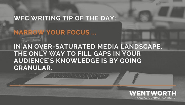 WFC_Writing's tweet photo. .@WFC_Writing #Financialwriting Tip of the Day:
Narrow Your Focus ...
Read more writing tips here: https://t.co/PWlHAoFgQo https://t.co/z66pixy0vB