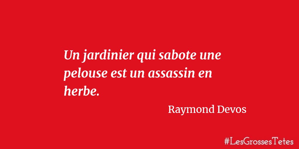Les Grosses Tetes Une Citation De L Humoriste Raymond Devos T Co 97a7uoxpt1 Twitter