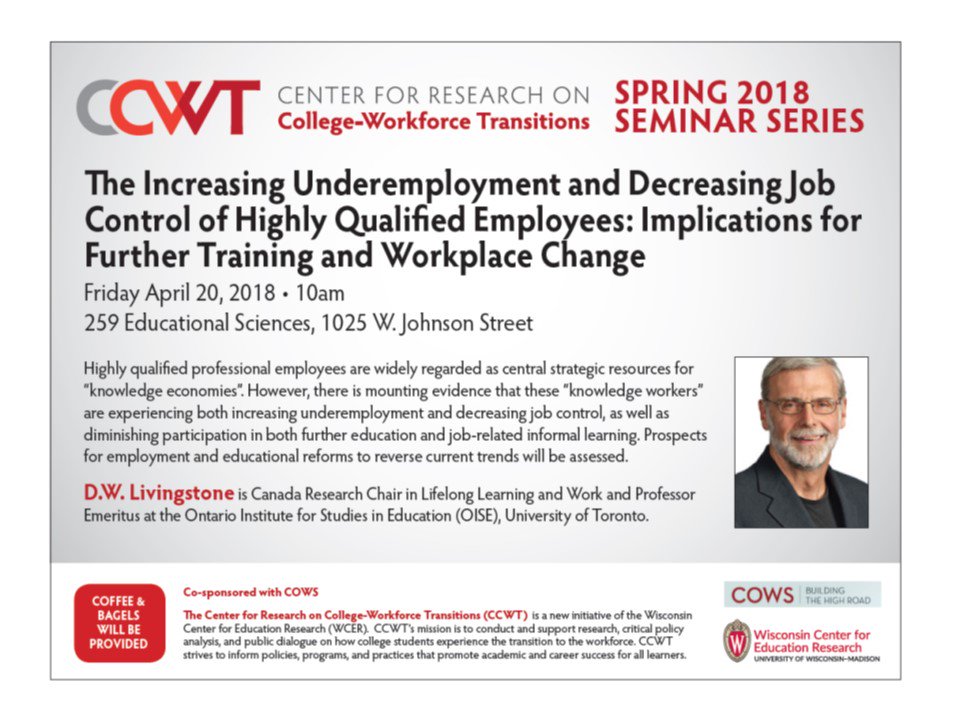 WCER_UW's tweet photo. Quite a busy day tomorrow at Ed Sciences! At 10:00, we present another #CCWT lecture on underemployment of highly qualified employees. Guest speaker is #DWLivingstone from @UofT. Following at noon, an #ITP lecture with #DavidYeager of @UTAustin. @matt_hora @UWMadEducation https://t.co/O1BaFpAtAk