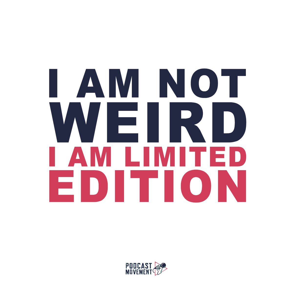 PodcastMovement's tweet photo. Retweet if you're "limited edition." https://t.co/K2Kg3VAFHb