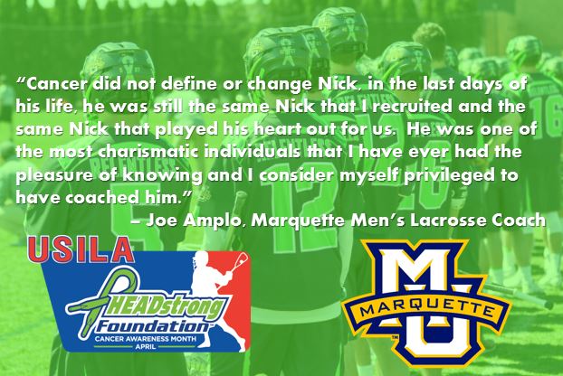 <a href="/MarquetteMLax/">Marquette Lacrosse</a> Coach Joe Amplo carries our Nick's torch and keeps his legacy very close to his heart.  We are eternally grateful to Joe and the Golden Eagles for being champions against #Cancer and carrying the ball where our Nick left off.  #Relentless27