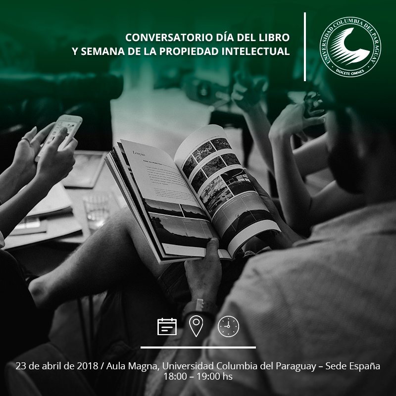 La Universidad Columbia del Paraguay y el Departamento de Idiomas (Sede España), preparan un conversatorio por el "Día del Libro y la Semana de la Propiedad Intelectual". El mismo será en el Aula Magna el lunes 23 de abril a las 18:00 hs. ¡No faltes! ➡️ bit.ly/2HMbtP3