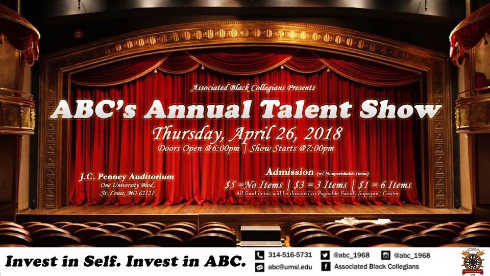 🗣🎶 ABC Talent Show:
Associated Black Collegians is hosting its Annual Talent Show 🎭🎻🎤Thursday, April 26, 2018 at UMSL’s J.C. Penny Auditorium |  Doors open at 6:00PM | Show starts at 7:00PM | Admission with nonperishables 👉🏽 $5= no items, $3= 3 items, $1= 6 items