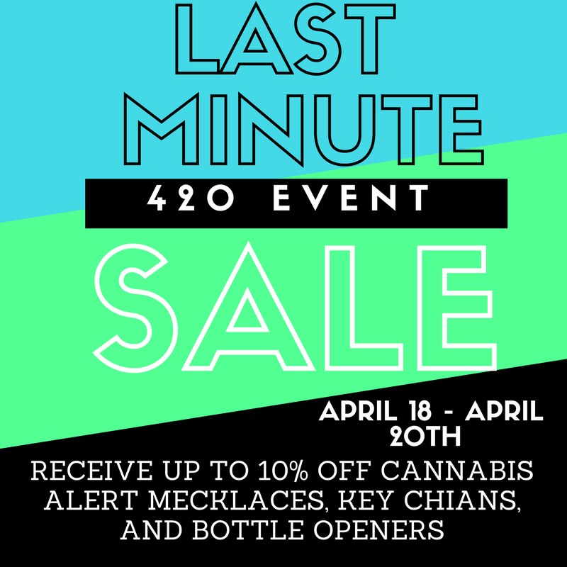 CMedAlert's tweet image. Hope your day is going by great! We have a special "Last Minute" 420 Sale on our latest Cannabis Medical Alert Pendants :) You can choose from a keychain, bottle opener, and necklace. Sale ends Saturday ! 
Go to: cannabismedalert.com/shop-1