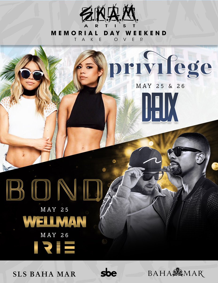 Plans this Memorial Day weekend? 🍾🙌🏻🏝Join us <a href="/BahaMarResorts/">Baha Mar Resorts</a> inside <a href="/BondNightclubBM/">BondNightclubBahaMar</a> and #privilegepool to party the 🏜#skamlife way! • <a href="/deux_twins/">Deux Twins</a> • <a href="/DJWellman/">Wellman</a> • <a href="/IRIE/">I R i Ξ</a>
