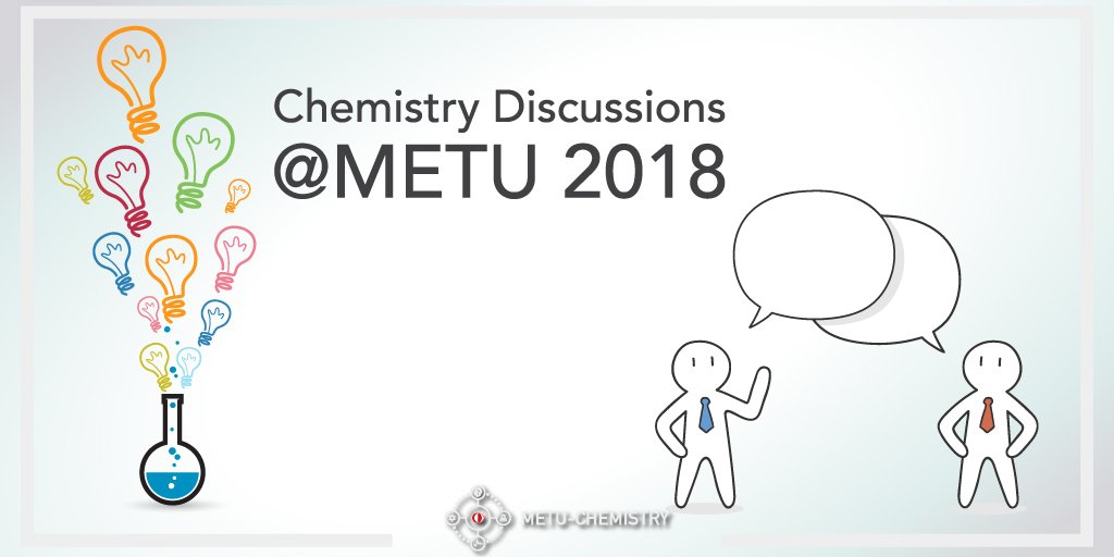 We would like to invite you all to “Chemistry Discussions <a href="/METU/">MetU</a> 2018” which will be held on April 30th, 2018. Please visit chem.metu.edu.tr/chemistrydiscu…