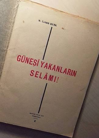 İlhan Berk - Güneşi Yakanların Selamı (şiir)
