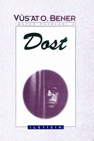 Vüsat O. Bener - Dost (hikaye)