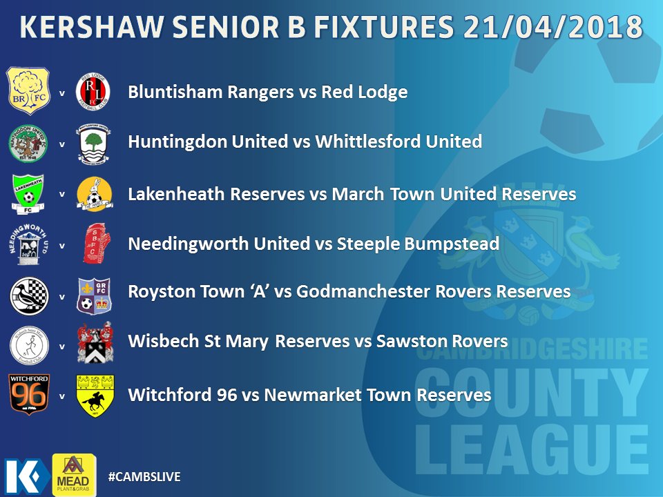 Cambs County League (@cambsleague) on Twitter photo | @KershawMandE Senior B Fixtures | <a href="/BluntishamFC/">Bluntisham Rangers</a> v <a href="/FCRedLodge/">Red Lodge FC</a> , <a href="/HuntingdonUtdFC/">Huntingdon United FC</a> v <a href="/WUFC1914/">Whittlesford United</a> , <a href="/lakenheathfc/">Lakenheath Reserves</a> v @March_Reserves , <a href="/NeedingworthU/">Needingworth United</a> v <a href="/BumpsteadFc/">Steeple bumpstead FC</a> , <a href="/RoystonTownA/">Royston Town A</a> v <a href="/goddyroversres/">Goddy Rovers Reserves FC</a> , <a href="/WisbechStMaryFC/">Wisbech St Mary FC</a> Reserves v <a href="/SawstonRoversFC/">Sawston Rovers FC</a> & <a href="/Witchford96/">Witchford 96 F.C</a> v <a href="/RessiesFc/">Newmarket Town Reserves FC</a> | @KershawMandE Senior B Fixtures | <a href="/BluntishamFC/">Bluntisham Rangers</a> v <a href="/FCRedLodge/">Red Lodge FC</a> , <a href="/HuntingdonUtdFC/">Huntingdon United FC</a> v <a href="/WUFC1914/">Whittlesford United</a> , <a href="/lakenheathfc/">Lakenheath Reserves</a> v @March_Reserves , <a href="/NeedingworthU/">Needingworth United</a> v <a href="/BumpsteadFc/">Steeple bumpstead FC</a> , <a href="/RoystonTownA/">Royston Town A</a> v <a href="/goddyroversres/">Goddy Rovers Reserves FC</a> , <a href="/WisbechStMaryFC/">Wisbech St Mary FC</a> Reserves v <a href="/SawstonRoversFC/">Sawston Rovers FC</a> & <a href="/Witchford96/">Witchford 96 F.C</a> v <a href="/RessiesFc/">Newmarket Town Reserves FC</a>