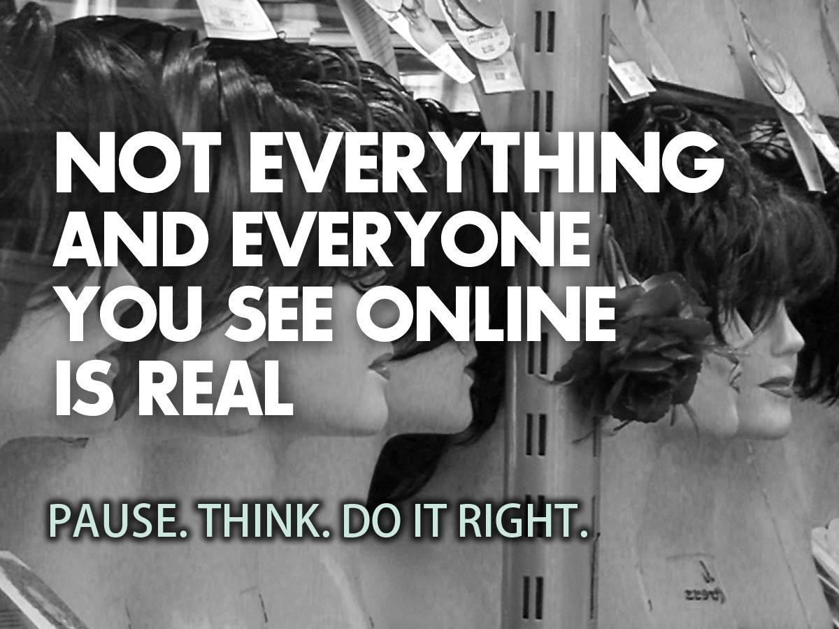 PauseThink_DIR's tweet photo. Not everything you see online is real. 
https://t.co/eOKvKmvjW5 …
#PAUSETHINKDOITRIGHT https://t.co/CGl7grIkOr