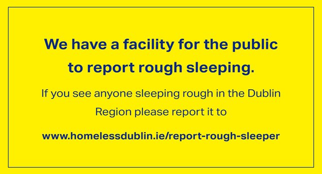 We have a facility for the public to report if they see a person sleeping rough in the Dublin Region. We cannot over emphasise how important your help is in locating people sleeping rough. So please let us know by using the link below. Thank you. http://www.homelessdublin.ie/report-rough-sleeper …