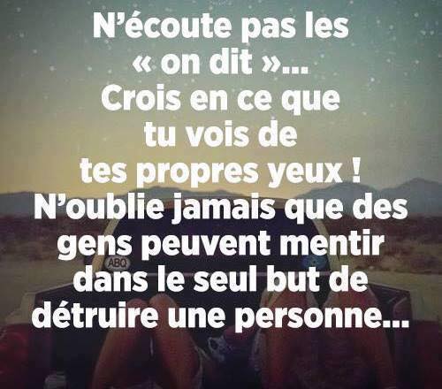 Blagues Et Citations Auf Twitter N Ecoute Pas Les On Dit Crois En Ce Que Tu Vois De Tes Propres Yeux N Oublie Jamais Que Des Gens Peuvent Mentir Dans Le Seul But De