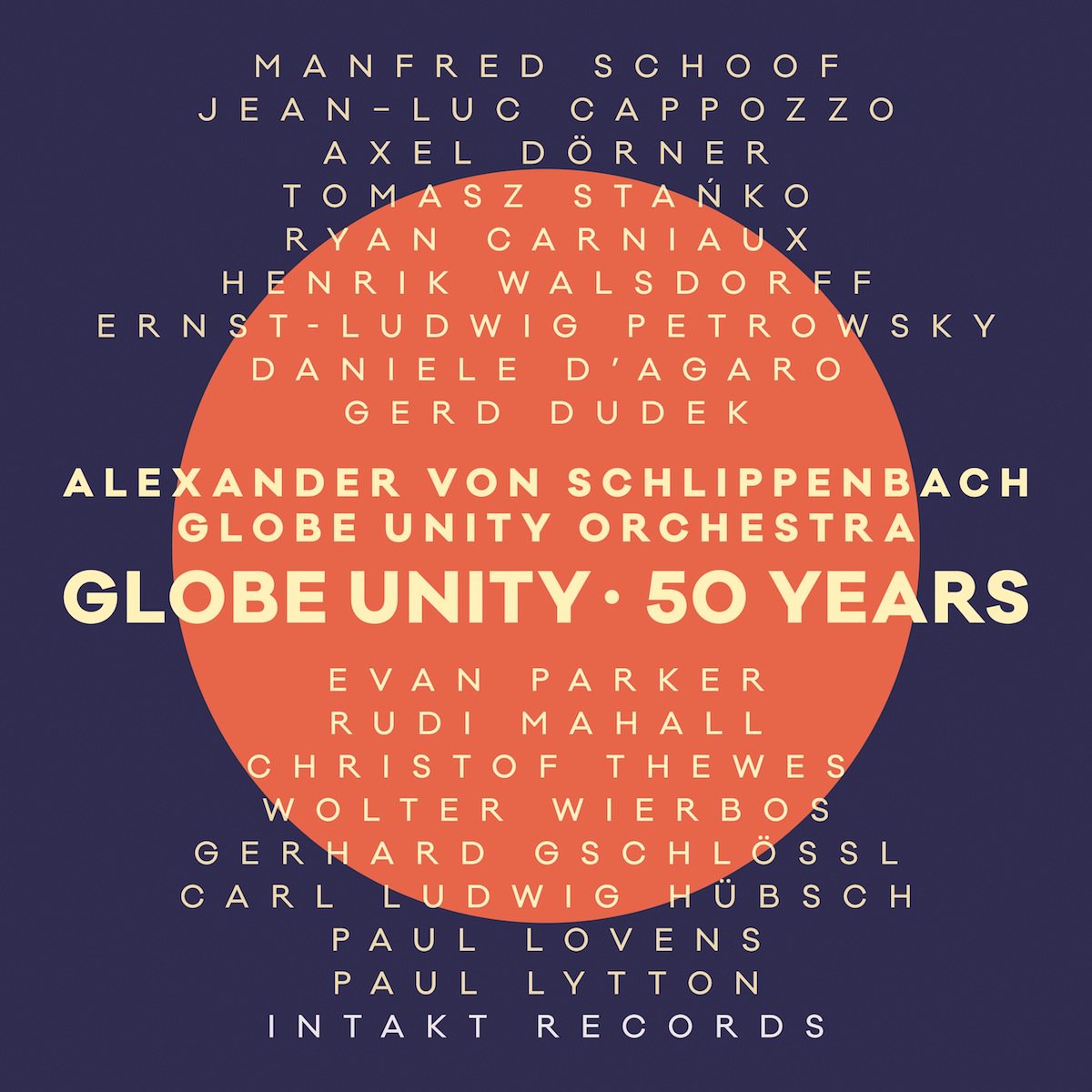 New release in April 2018: ALEXANDER VON SCHLIPPENBACH – GLOBE UNITY ORCHESTRA. GLOBE UNITY – 50 YEARS. Recorded at Jazzfest Berlin 2016 by RBB, November 4, 2016. Intakt CD 298. intaktrec.ch/298-a.htm