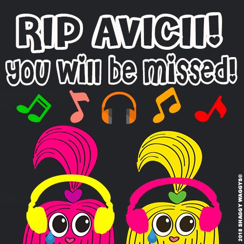ShaggyWaggys's tweet photo. #Rip #Avicii your music will live on in the hearts of your fans and fellow DJs! You will be greatly missed #ShaggyWaggys #KawaiiCute #EDMLove #cutestuff #fungraphics #clubscene #technofamily #trance4ever #funandhappy #kawaiiness #positivevibe #welovedjs #djsrule #trancemusic #DJs https://t.co/H1BORImBmW