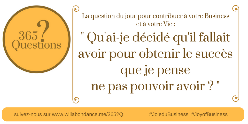 pequignot_guy's tweet photo. #365Questions #Business : Qu'ai-je décidé qu'il fallait avoir pour obtenir le succès que je pense ne pas pouvoir avoir ? #JoieduBusiness #JoyofBusiness https://t.co/CL51ttNfwl