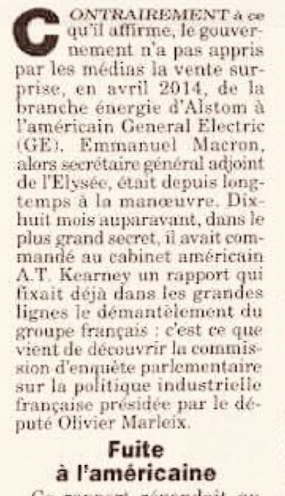Macron en personne, contrairement à ce qu’il a affirmé, aurait eu un rôle très actif dans le démantèlement d’Alstom. Il semblerait qu’il souhaite appliquer le régime Alstom à l’ensemble de la société. Liquidation totale! Tout doit disparaître!