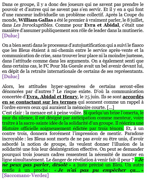 Précisément, les joueurs qui parlent après le Mondial (Evra, Abidal, Henry, Gallas etc.) en répétant faussement que le groupe était uni trahissent par ces déclarations le fait qu’ils étaient parmi les leaders mutins des Bleus.