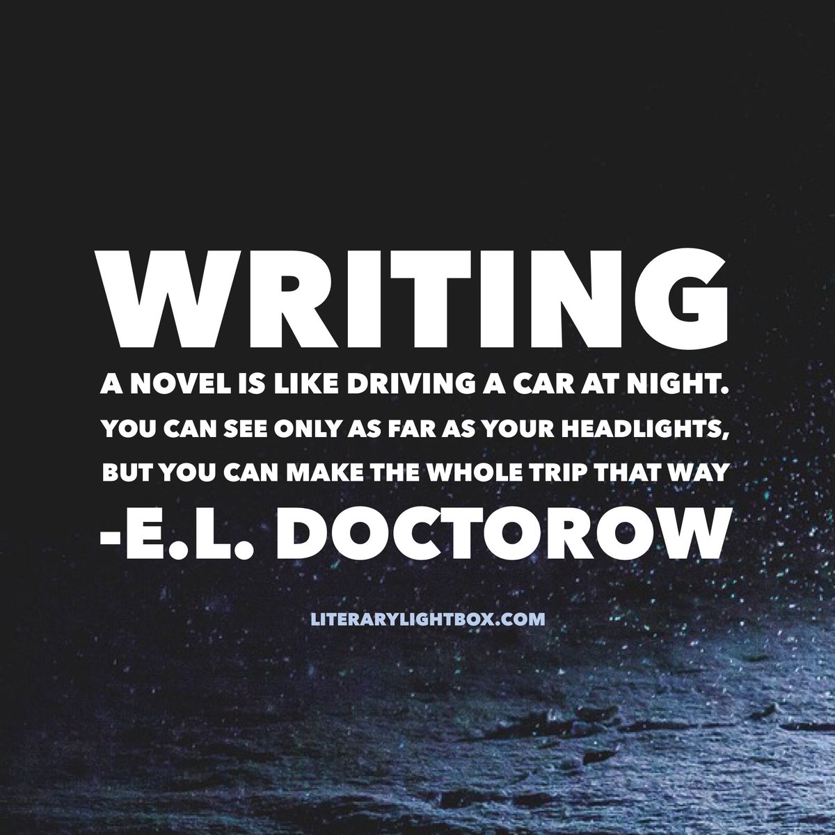 lorettamilan's tweet photo. “Writing a novel is like driving a car at night. You can see only as far as your headlights, but you can make the whole trip that way.” - E.L. Doctorow @LitLightbox #writing #writerslife #writingtips #books https://t.co/hb2Je3hezR