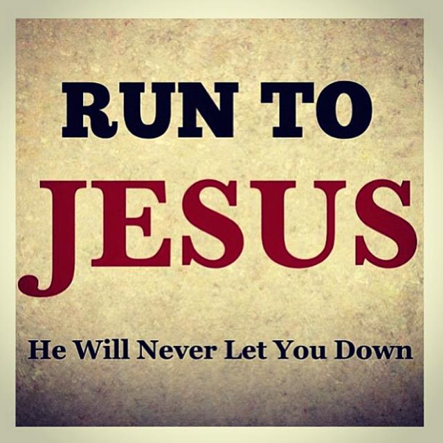 Merisha20's tweet image. Run to JESUS!!!!
