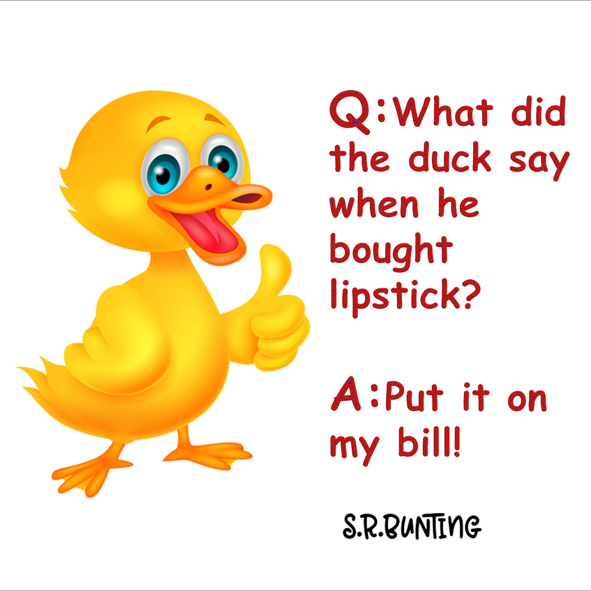 S R Bunting Q What Did The Duck Say When He Bought Lipstick A Put It On My Bill Classicjoke Reading Kids Books Children Illustration Parenting Parents T Co Dnqnveb8h3 T Co 2lktt80pgt