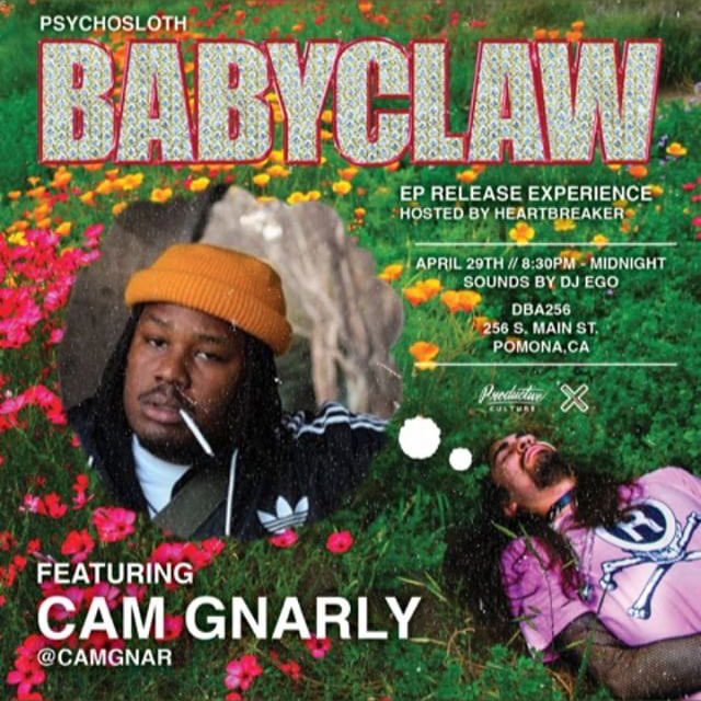 CamGnarly's tweet photo. April 29th in Pomona for my bro @PsychoSloth_ #BabyClaw 
Release Party at DBA256 
8:30pm - Midnight [++]. https://t.co/XebPkF7hu3