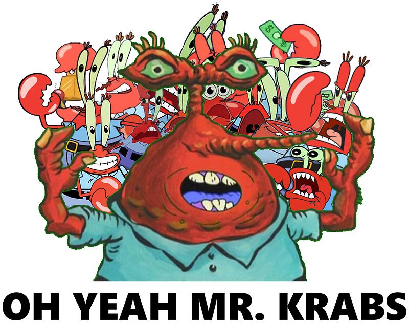 Mr ya. Мистер Крабс депрессия. Oh yeah Mr Krabs. Oh yeah Mr Krabs! Мем. Mr Krabs memes.