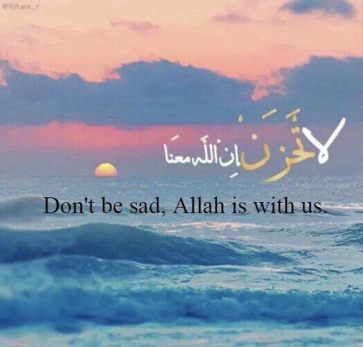 Muslim Matters On Twitter Do Not Be Sad Allah Is Always By Your Side
