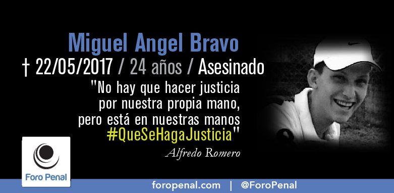 #22D Hoy se cumplen 2 años y 7 meses de la muerte de Miguel Angel Bravo el 22/05/2017. 
No lo olvidemos. 
#QueSeHagaJusticia
- Foro Penal