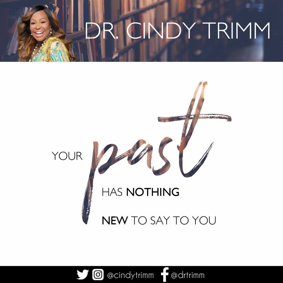 Today in my message I talked about your unlimited potential! Stop consulting your past to determine what you can accomplish in your future. There is more for you!! #cindytrimm