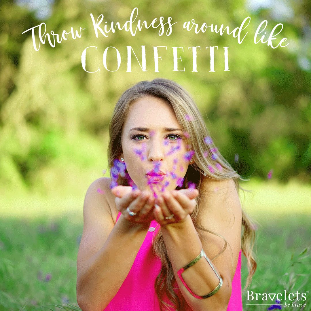 Bravelets's tweet image. Throw kindness around like confetti 🎉