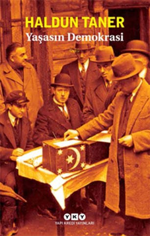 "YAŞASIN DEMOKRASİ" Haldun Taner'in öyküsüdür.
