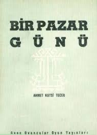 Bir Pazar Günü (oyun) - Ahmet Kutsi Tecer