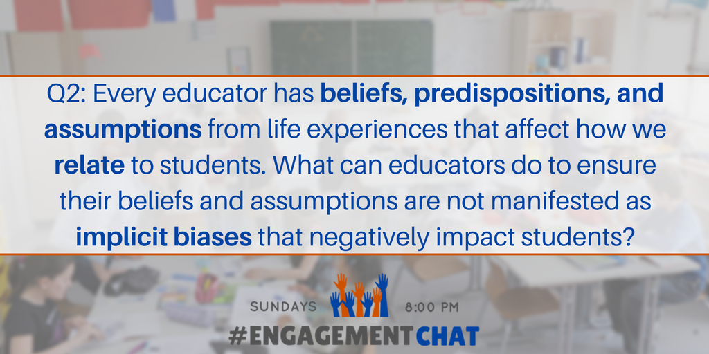 EngagementChat's tweet photo. Q2: Every educator has beliefs, predispositions, and assumptions from life experiences that affect how we relate to students. What can educators do to ensure their beliefs and assumptions are not manifested as implicit biases that negatively impact students? #EngagementChat https://t.co/9K0MdH0ZKD