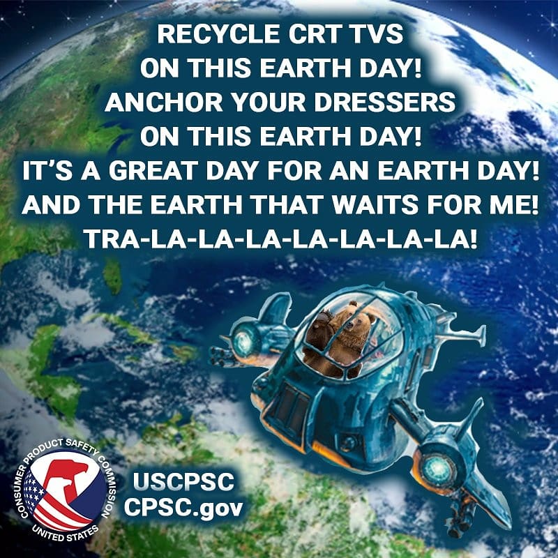 The bear is now in front of planet earth singing, "Recycle CRT TVs on this earth day! Anchor your dressers on this earth day! It's a great day for an earth day! And the earth that waits for me!"