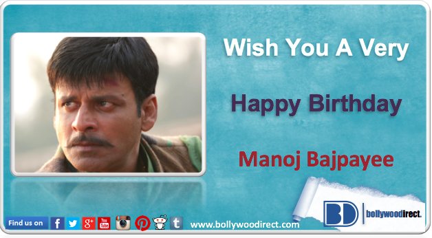 Happy Birthday, Manoj Bajpayee. Tell us which are your favorite films of Manoj. 
