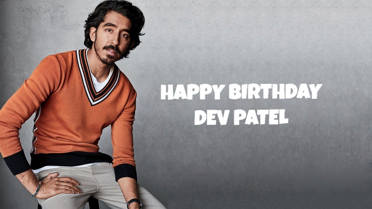 Here wishing the handsome star- Dev Patel, a very happy birthday! 