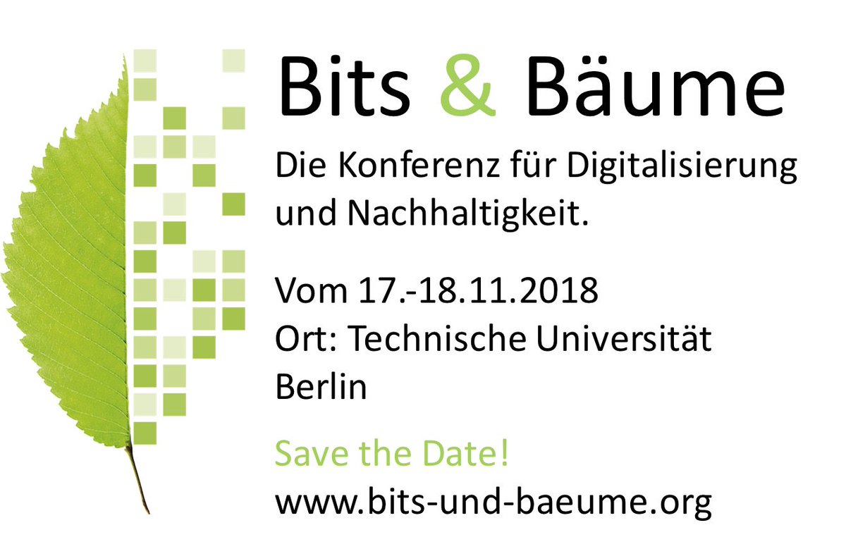 Save the Date! Vom 17.-18.11.2018 findet "Bits &amp; Bäume. Die Konferenz für Digitalisierung und Nachhaltigkeit" statt. #bitsundbäume ➡️ bits-und-baeume.org