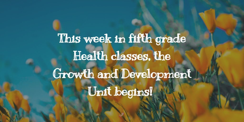 This week in fifth grade Health classes, the Growth and Development Unit begins!