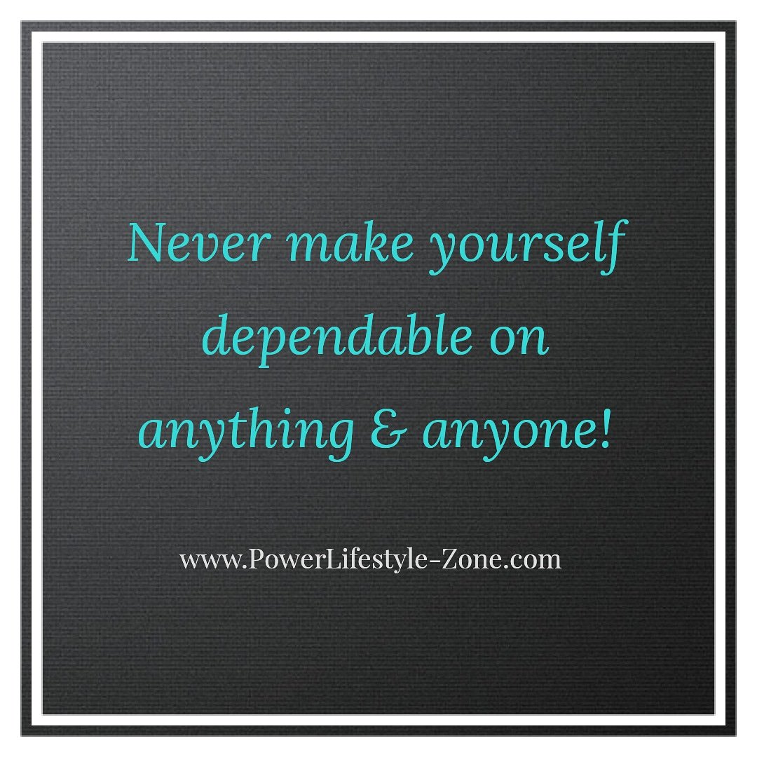 Not emotionally, nor financially. Be independent &amp; know you can rely on yourself. It will give you #innerpeace #confidence &amp; #freedom ➡️ #powerlifestyle