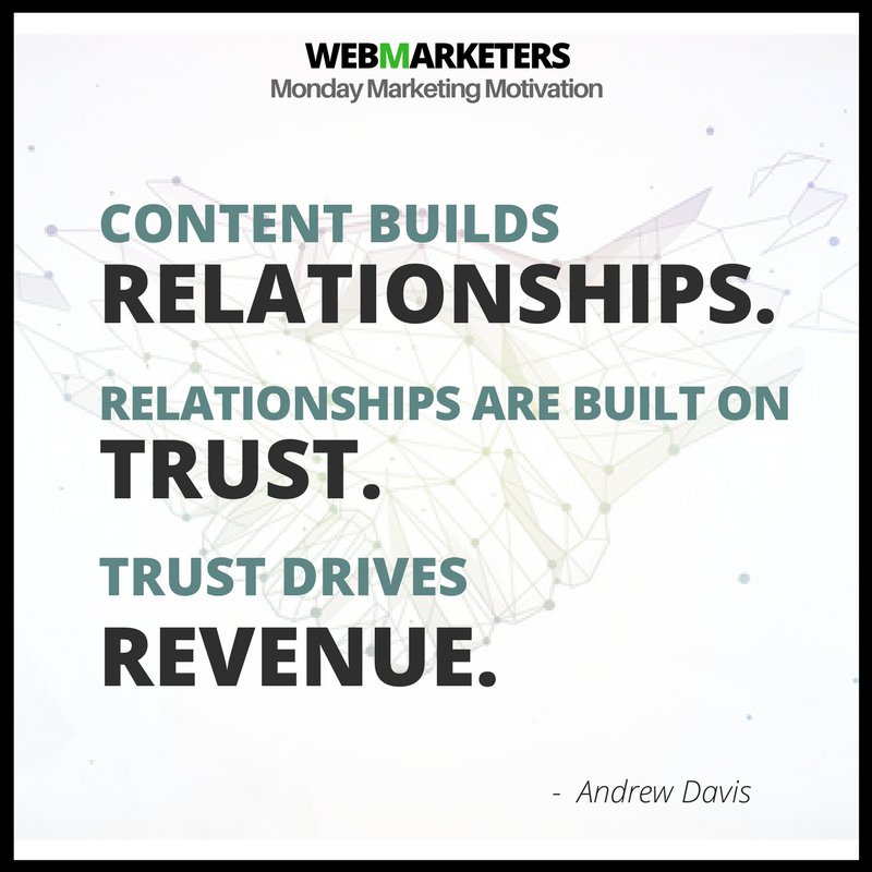 TheWebMarketers's tweet photo. “Content builds relationships. Relationships are built on trust. Trust drives revenue.” (~Andrew Davis) Your Monday Morning Marketing Motivation... from WebMarketers. #marketing #agency #webmarketers https://t.co/TUYnYR5hcK https://t.co/bZiRbMRIGF