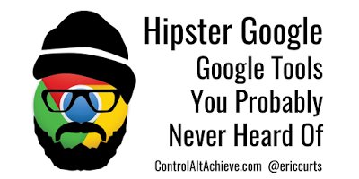 ericcurts's tweet photo. Hipster Google - Google Tools You Probably Never Heard Of https://t.co/61LlUaK6v9 #edtech https://t.co/5BAJWDd95M