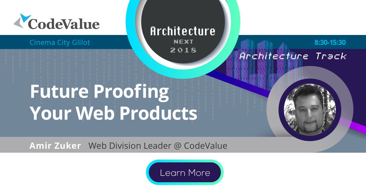 CodeValue's tweet image. Join us at **Architecture Next 2018** and hear about Future Proofing Your Web Products by @AmirZuker , Web Division Leader @ #CodeValue. Sign up to reserve your seat! eventbrite.com/e/architecture…