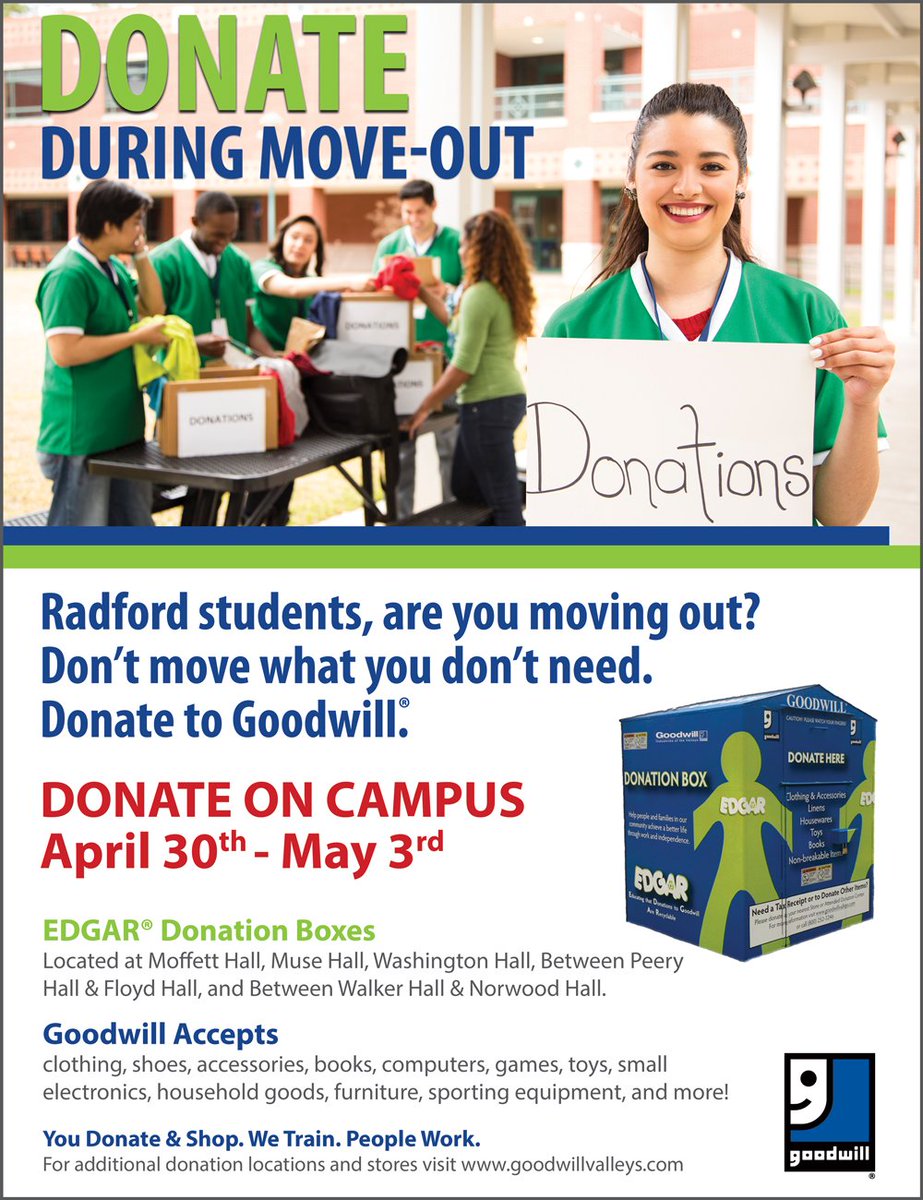 Good Morning! Move out day is getting close! If you have any belongings you don't need while packing up your room donate it GoodWill please! There will be donate boxes around the campus by residence halls!!